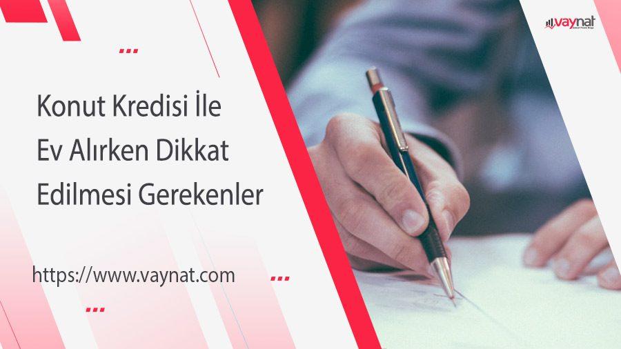 Konut Kredisi Sonrası Dikkat Edilmesi Gerekenler